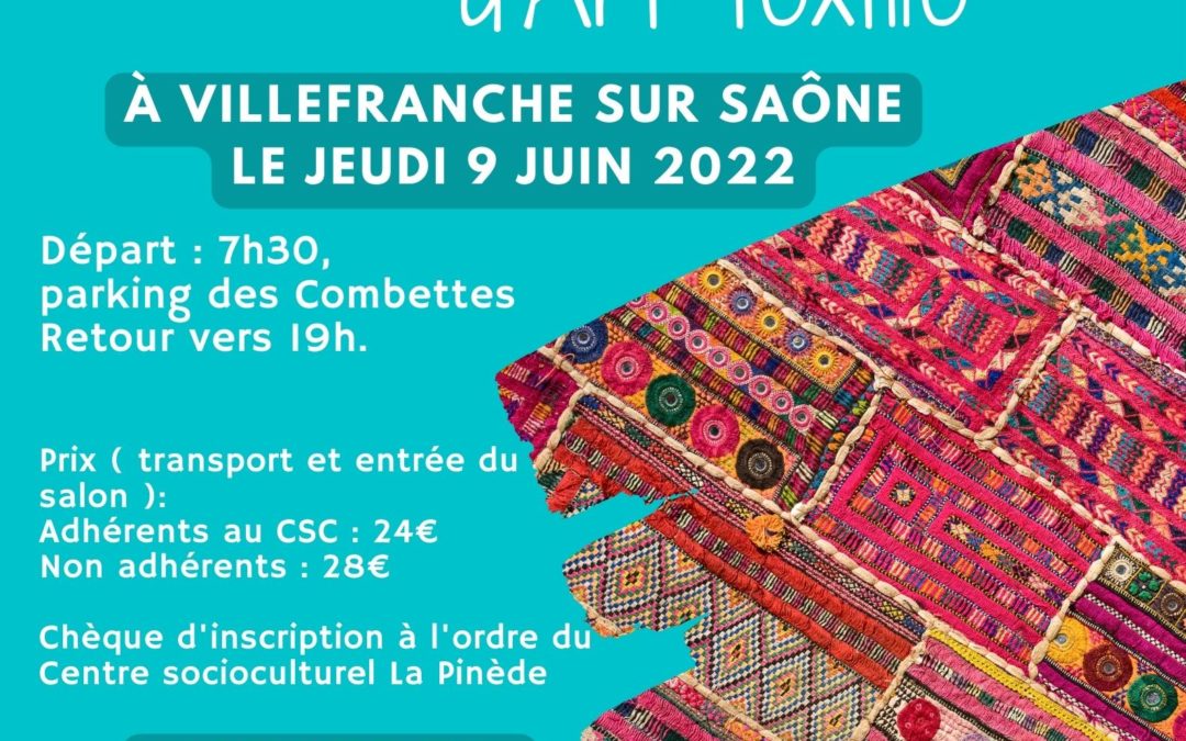 Le CSC vous emmène : Biennale internationale d’Art textile.